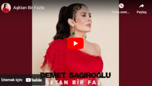 DEMET SAĞIROĞLU YEPYENİ ŞARKISI “AŞKTAN BİR FAZLA” İLE TÜM DİJİTAL PLATFORMLARDA!