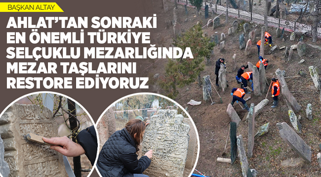 SELÇUKLU MEZARLIĞINDA MEZAR TAŞLARI RESTORE EDİLİYOR ! 