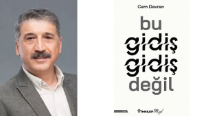 Cem Davran’ın ikinci kitabı Bu Gidiş Gidiş Değil Yayımlandı